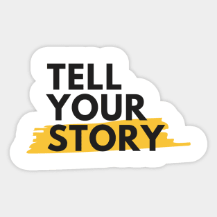 Tell Your Story Sticker